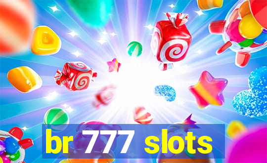 br 777 slots
